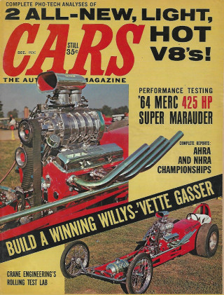CARS 1963 DEC - WILLYS-VETTE GASSER, '64 MERC 425, NEW V8'S, AHRA, NHRA